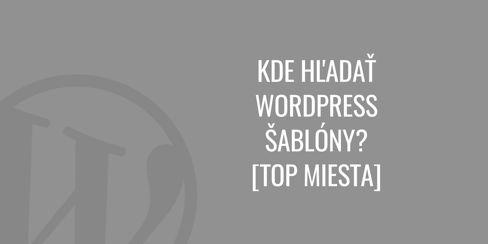 Kde hľadať WordPress šablóny