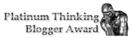 Thinking Blogger Award - Platinum