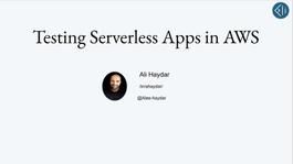 Testing Serverless Apps in AWS