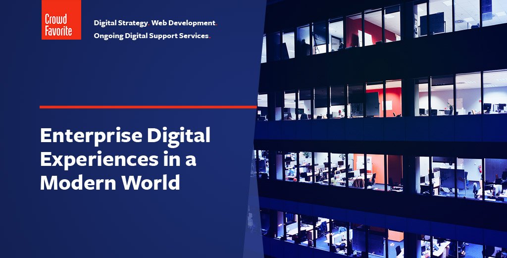 Enterprise Digital Experiences in a Modern World