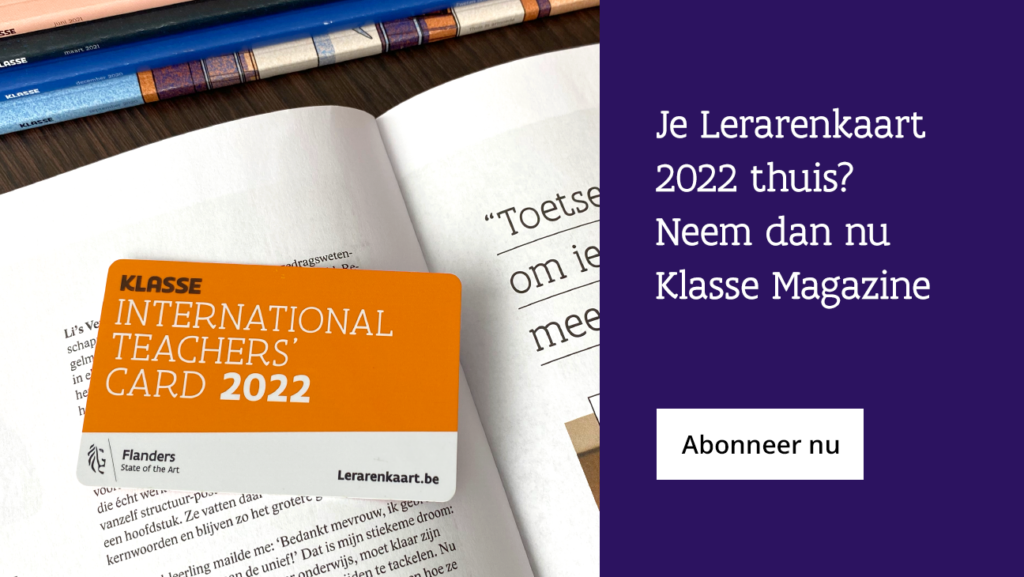 Je Lerarenkaart 2022 thuis? Abonneer nu op Klasse Magazine