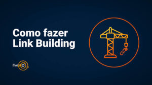 como fazer link building, webinar de seo da liveseo