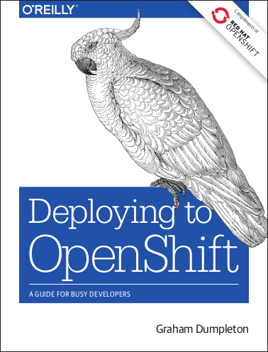 Deploying to OpenShift by Graham Dumpleton