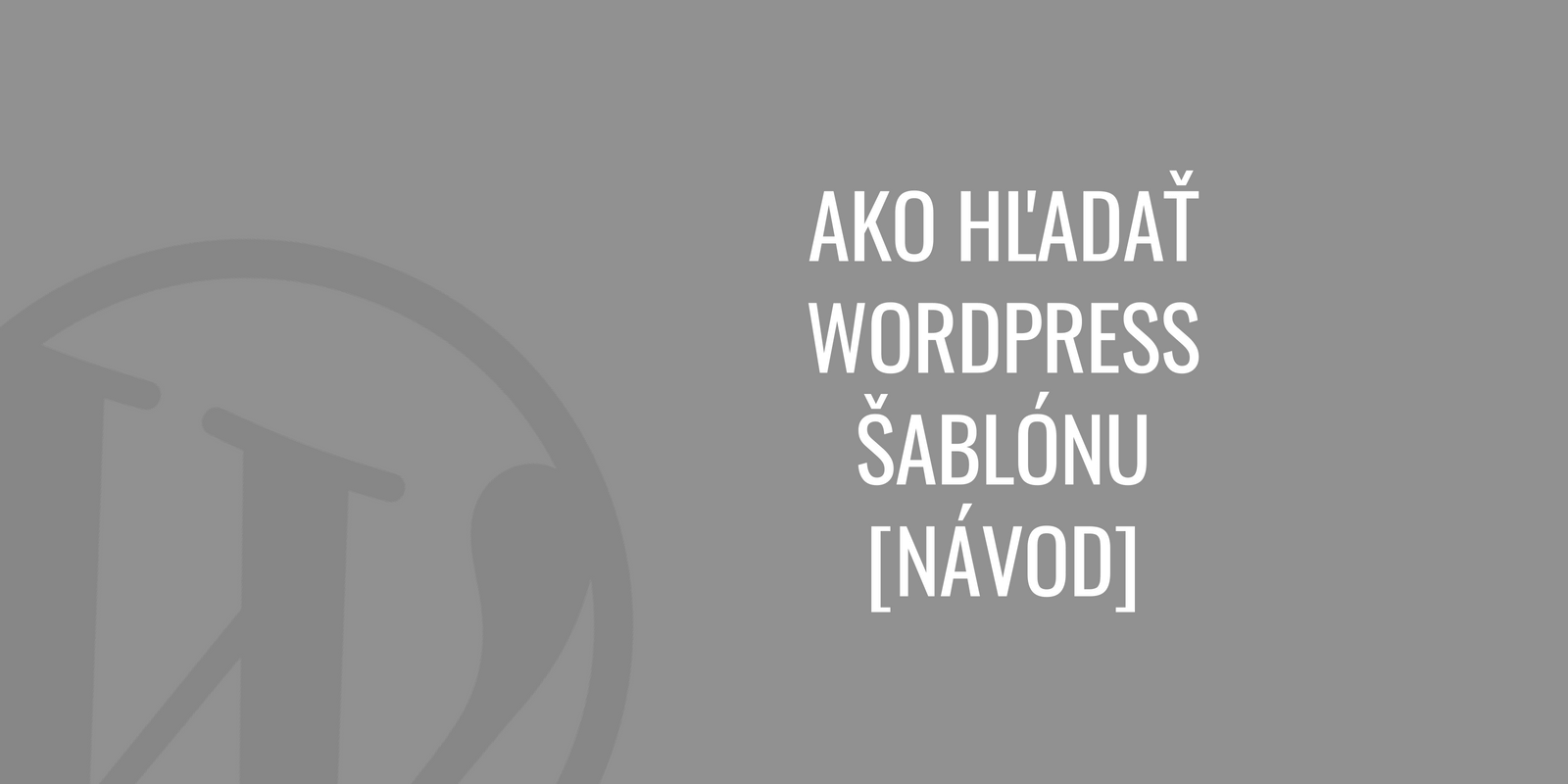 Ako hľadať WordPress šablónu