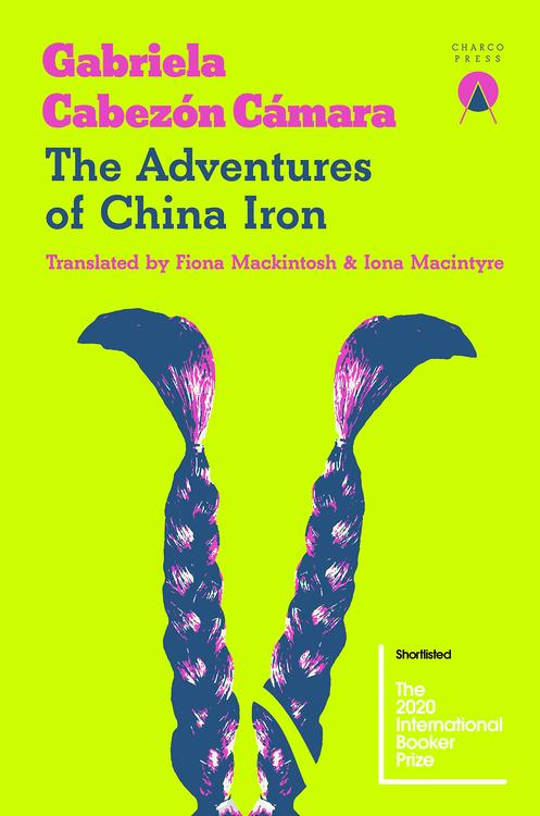 The Adventures of China Iron Paperback – October 13, 2020
by Gabriela Cabezón Cámara  (Author), Fiona Macintosh (Translator), Iona Macintyre (Translator)