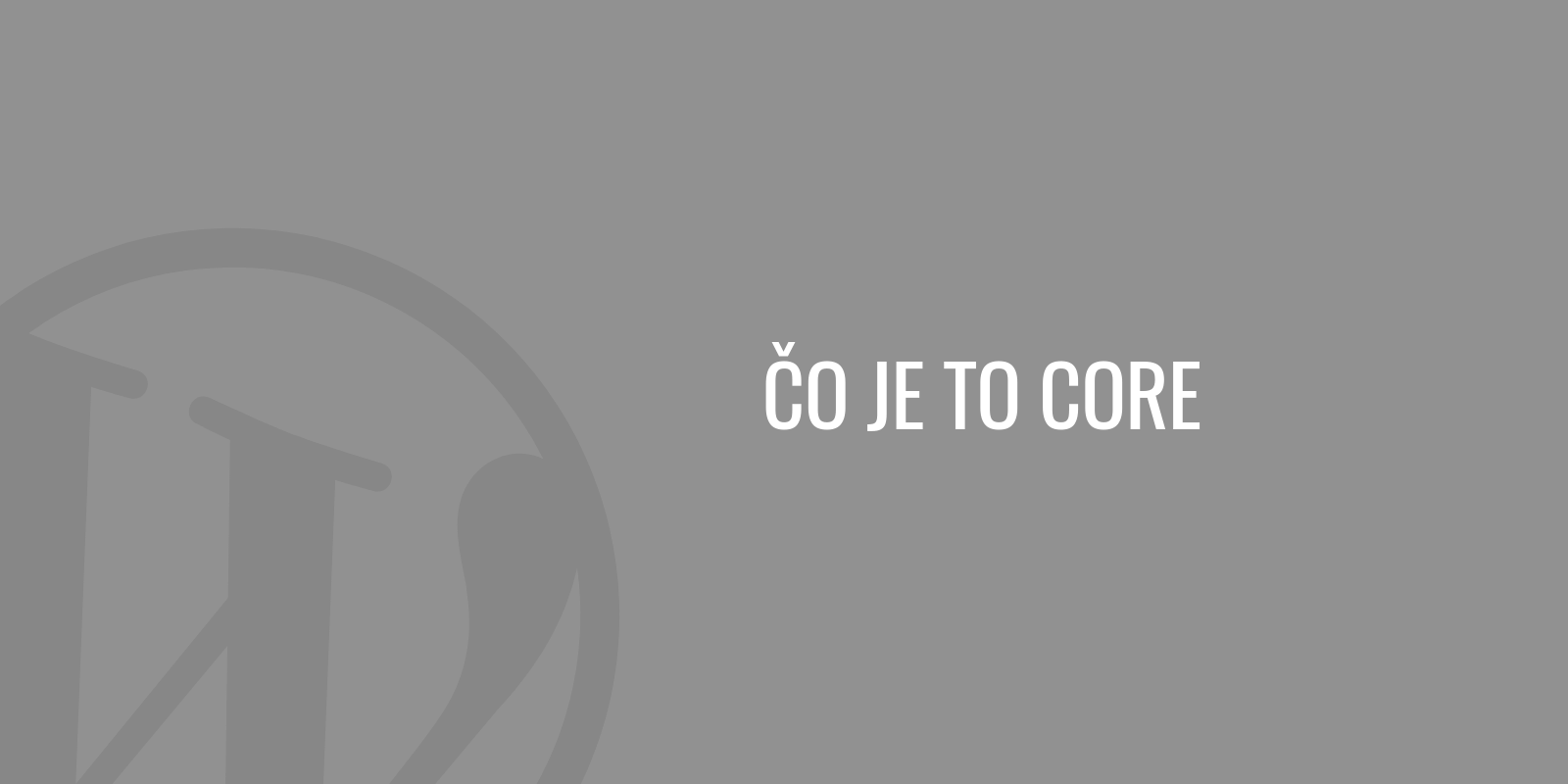 Čo je to core