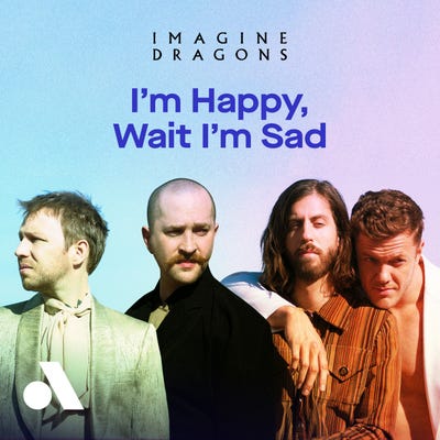 I’m Happy Wait I’m Sad