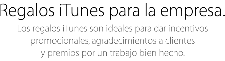 Regalos iTunes para la empresa. Los regalos iTunes son ideales para dar incentivos promocionales, agradecimientos a clientes y premios por un trabajo bien hecho.