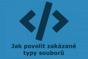 Jak povolit zakázané typy souborů