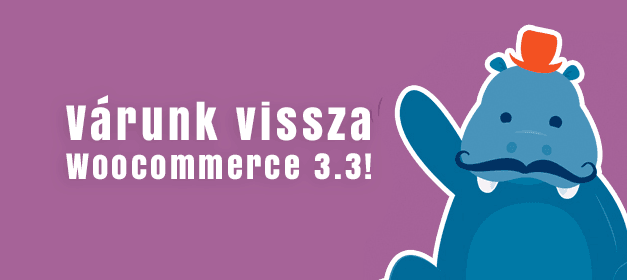 WooCommerce 3.3 elhalasztva!