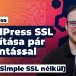 WordPress SSL beállítása utólag, mindentől függetlenül pár kattintással (Really Simple SSL nélkül)