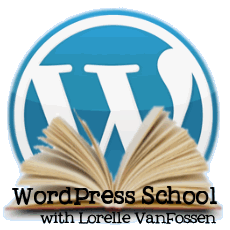 Badge - Learn WordPress with Lorelle VanFossen at WordPress School.