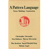 A Pattern Language: Towns, Buildings, Construction (Center for Environmental Structure Series)