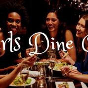 Girls Dine Out: 20s, 30s & 40s