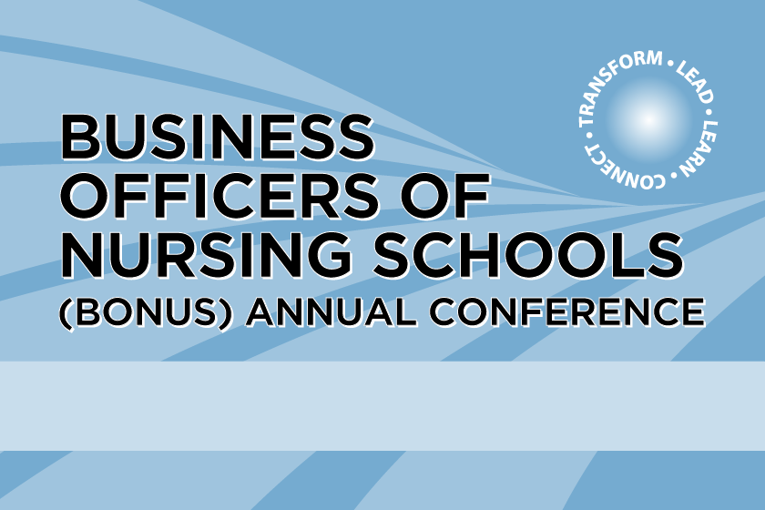 Business Officers of Nursing Schools (BONUS) Annual Conference - TRANSFORM - LEAD - LEARN - CONNECT