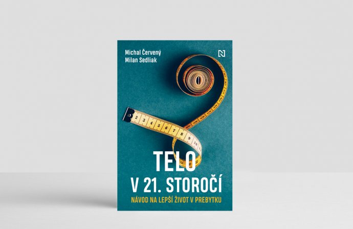 Telo v 21. storočí. Návod na lepší život v prebytku