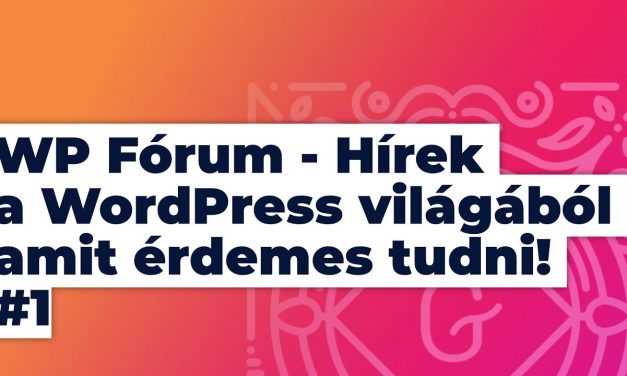 WP FÓRUM – WordPress hírek magyarul, közérthetően!