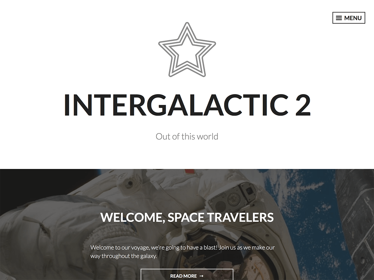 Intergalactic 2 is a stunning specimen for your personal blog. Bold featured images act as the backdrop to your text, giving you a high-contrast, readable theme that’s perfect for making your content pop. The one-column layout provides a distraction-free environment for reading, while the slide-out menu keeps your navigation and secondary content readily accessible.