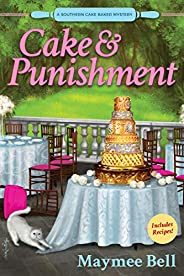 Cake and Punishment (A Southern Cake Baker Mystery Book 1)