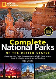 National Geographic Complete National Parks of the United States: 400+ Parks, Monuments, Battlefields, Histori