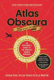 Atlas Obscura, 2nd Edition: An Explorer's Guide to the World's Hidden