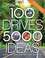 100 Drives, 5,000 Ideas: Where to Go, When to Go, What to Do, What to See