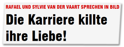 Rafael und Sylvie van der Vaart sprechen in BILD: Die Karriere killte ihre Liebe!