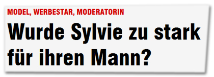 Wurde Sylvie zu stark für ihren Mann?