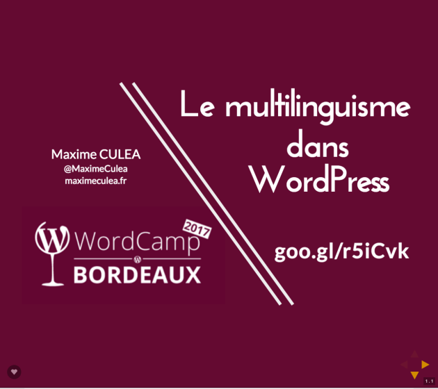 Slides Maxime Culea WordCamp Bordeaux 2017 - Le multilinguisme dans WordPress