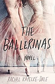 The Ballerinas: A Novel