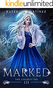 Marked (The Coldest Fae Book 3)