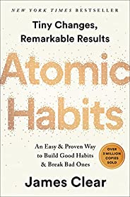 Atomic Habits: An Easy & Proven Way to Build Good Habits & Break 