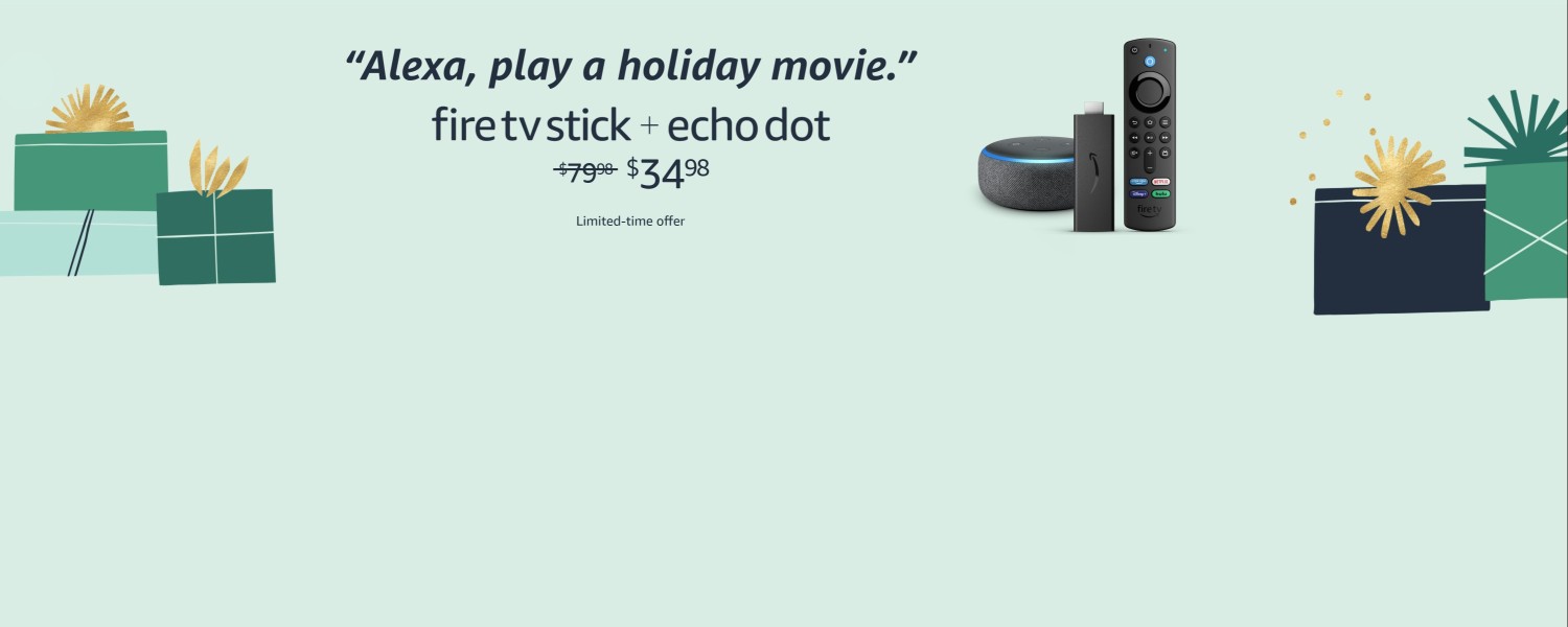 Alexa, play a holiday movie. Fire TV Stick + Echo Dot 3rd Gen. $34.98. Limited-time offer
