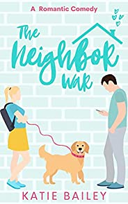 The Neighbor War: A Romantic Comedy (Only in Atlanta Book 2)