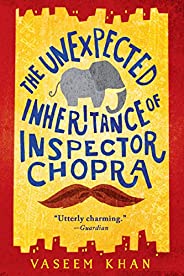 The Unexpected Inheritance of Inspector Chopra (A Baby Ganesh Agency Investigation Book 1)