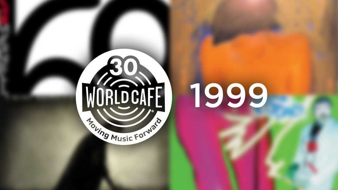 World Cafe 30th Anniversary Playlist: 1999