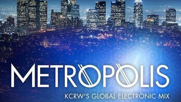 Listen To The Latest Edition Of KCRW's 'Metropolis' 