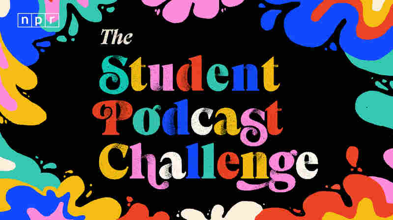 NPR's Student Podcast Challenge Opens For Middle & High School Students