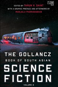 Gary K. Wolfe reviews <b>The Gollancz Book of South Asian Science Fiction: Volume 2</b> by Tarun K. Saint, ed.