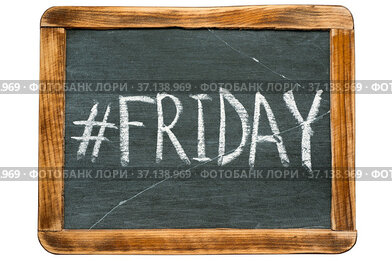 Friday hashtag handwritten on vintage school slate board isolated...