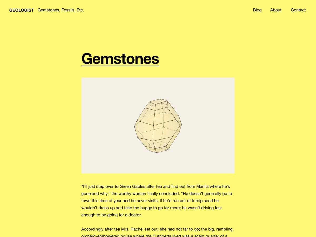 Geologist-yellow is a streamlined theme for modern bloggers. It consists of a simple single column of posts, paired with a sophisticated color palette and beautiful sans-serif typography.