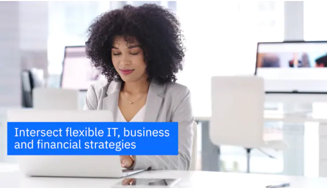 Woman sitting at desk typing on laptop. Overlay content reads: Intersect flexible IT, business and financial strategies.