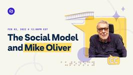 The Social Model and Mike Oliver