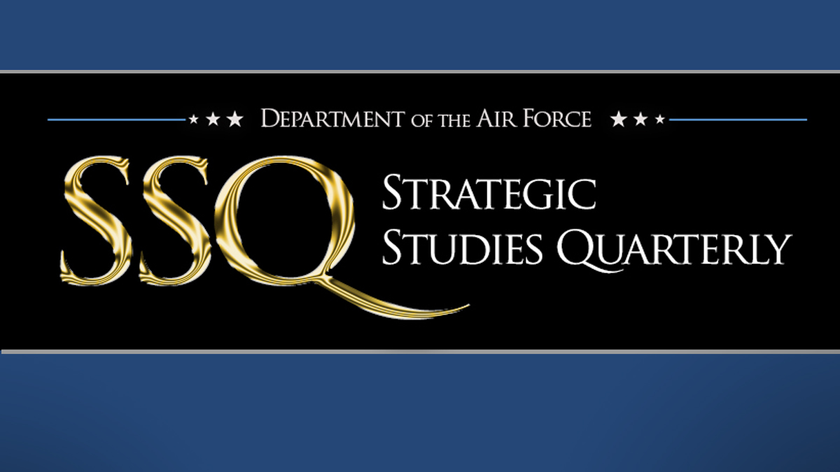 Strategic Studies Quarterly (SSQ) is the peer reviewed strategic journal of the United States Air Force, fostering intellectual enrichment for national and international security professionals.