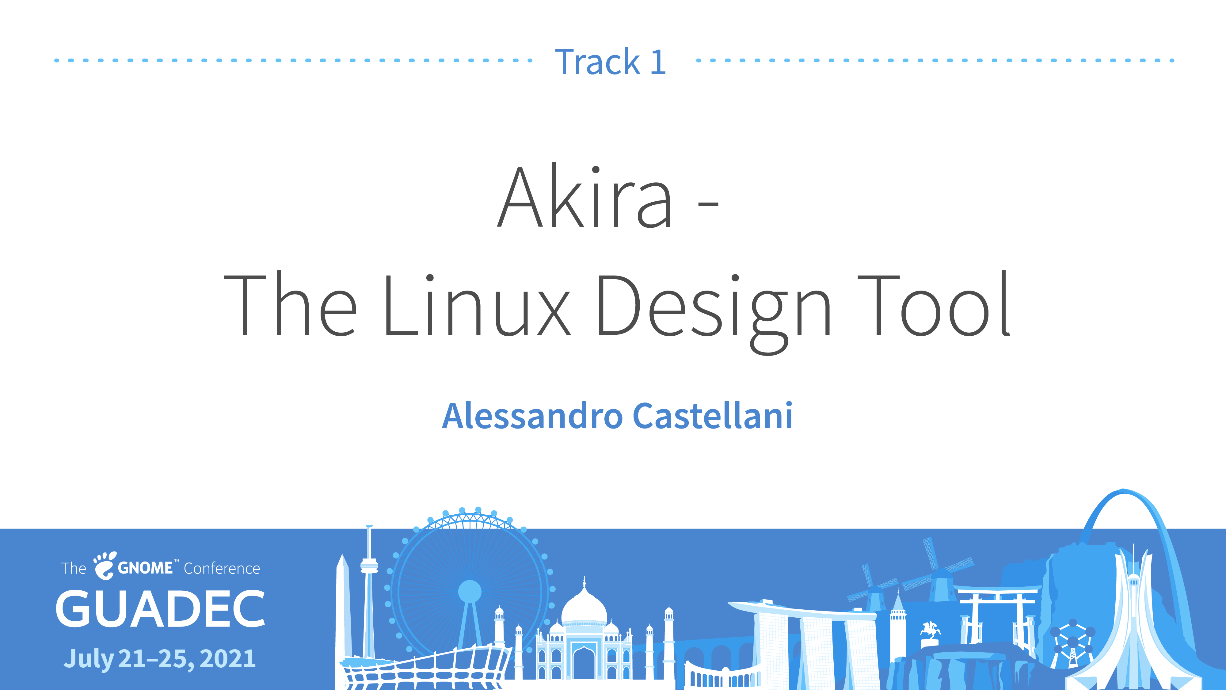 Track 1: Akira - the Linux Design Tool, Alessandro Castellani