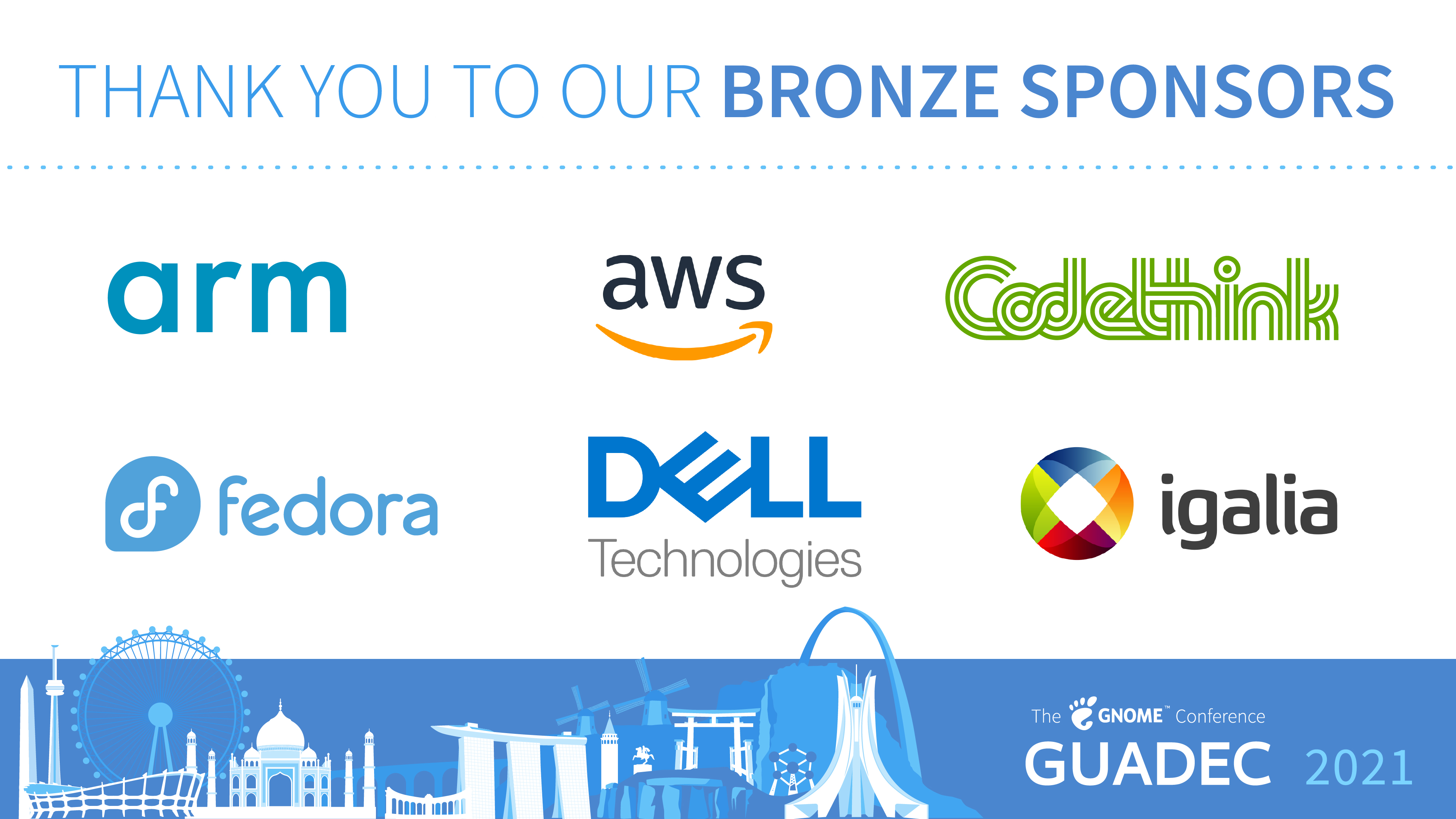 thank you to our bronze sponsors: arm, aws, Codethink, Fedora, Dell, and Igalia