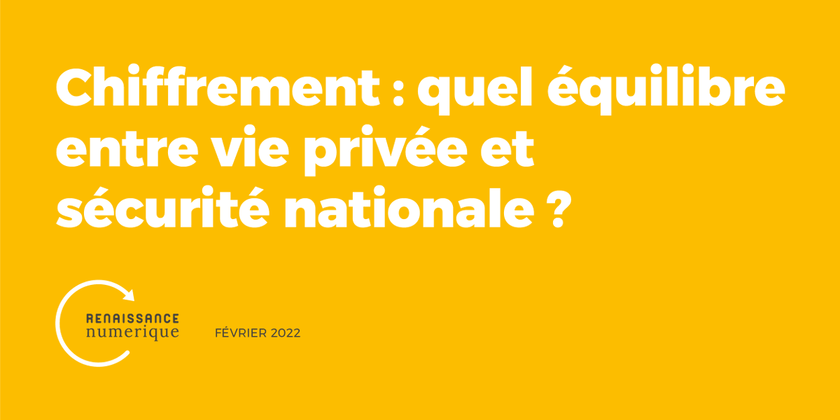 Vignette sur fond jaune foncé sur laquelle on peut lire le titre de la synthèse : "Chiffrement : quel équilibre entre vie privée et sécurité nationale ?", le logo de Renaissance Numérique ("Renaissance Numérique" écrit en noir, entouré d'une flèche circulaire blanch), et la date : "Février 2022" en noir. 