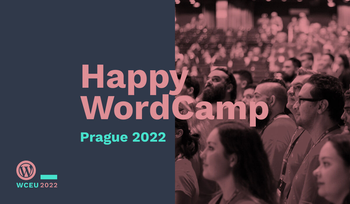 Cheerful people attending a WordCamp.
Text: "Happy WordCamp - Prague 2022"

#WCEU2022