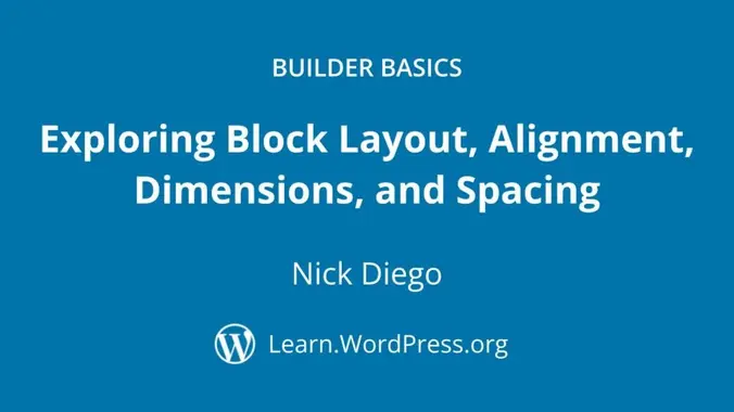 Builder Basics: Exploring Block Layout, Alignment, Dimensions, and Spacing