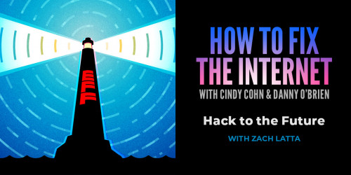 lighthouse w/ text: how to fix the internet with cindy cohn and danny obrien; hack to the future